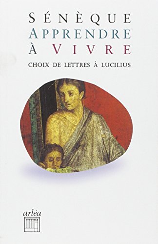 Apprendre à vivre. Choix de lettres à Lucilius Gratuit