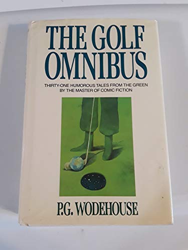Golf Omnibus : Thirty One Humorous Tales from t... B003L1SXWC Book Cover