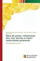 Óleo de peixe, inflamação das vias aéreas e hiper-reatividade pulmonar 3639831616 Book Cover