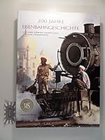 200 Jarhe Eisenbahngeschichte von den ersten dampfloks bis zum transrapid 3867260184 Book Cover