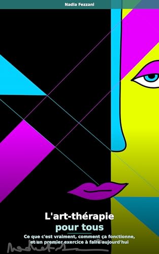 L'art-thérapie pour tous: Ce que c'est vraiment, comment ça fonctionne, et un premier exercice à faire aujourd'hui