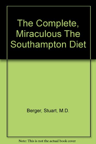The Complete, Miraculous The Southampton Diet B000LCAL42 Book Cover