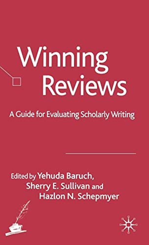 Winning Reviews: A Guide for Evaluating Scholarly Writing