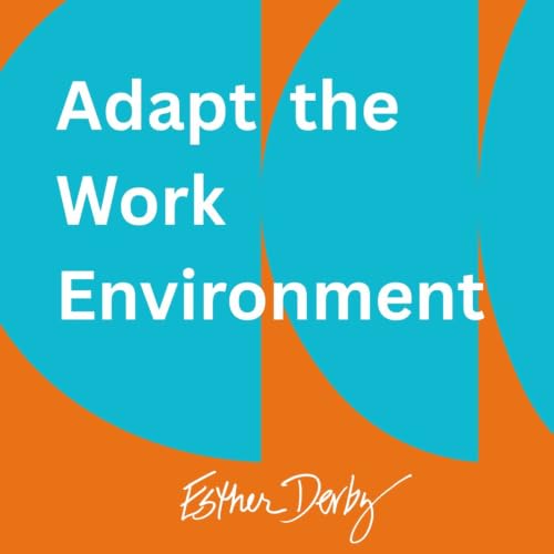 Adapt the Work Environment