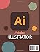 Adobe Illustrator 2024 Guide for Beginners: Mastering Digital Design | The Essential Starter Kit for Adobe Illustrator