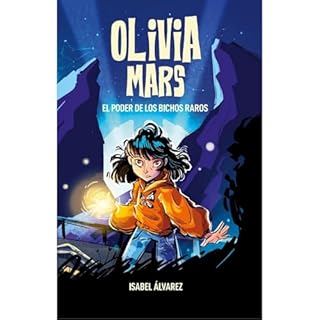Olivia Mars. El poder de los bichos raros Audiolibro Por Isabel &Aacute;lvarez arte de portada