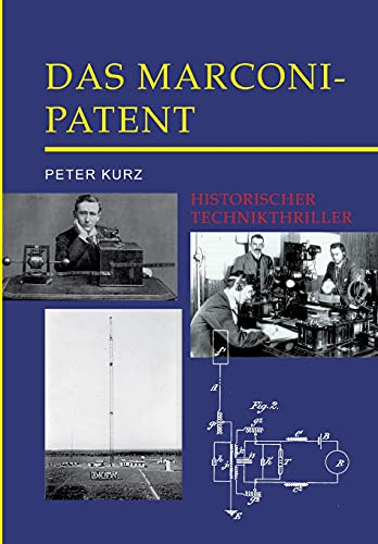 Preisvergleich Produktbild Das Marconi-Patent: Historischer Technikthriller