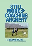 Still More on Coaching Archery
