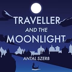Traveller and the Moonlight Audiolibro Por Antal Szerb arte de portada