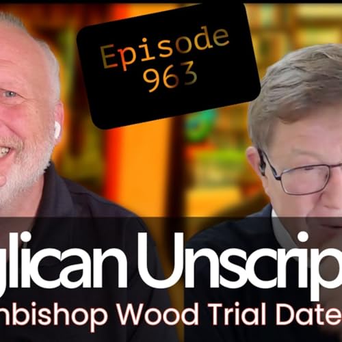 Anglican Unscripted 963