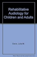 Rehabilitative Audiology for Children and Adults 0471035602 Book Cover