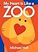 My Heart Is Like a Zoo Board Book