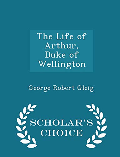 The Life of Arthur, Duke of Wellington - Schola... 1297195477 Book Cover
