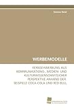 werbemodel werden  WERBEMODELLE: FERNSEHWERBUNG AUS KOMMUNIKATIONS-, MEDIEN- UND KULTURWISSENSCHAFTLICHER PERSPEKTIVE ANHAND DER BEISPIELE COCA-COLA UND RED BULL
