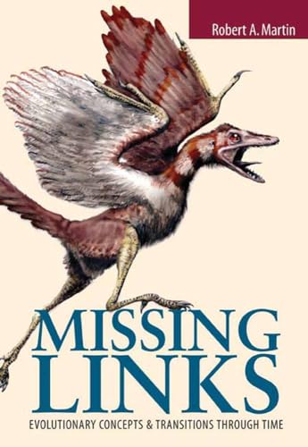 Missing Links: Evolutionary Concepts and Transitions Through Time: . (Jones and Bartlett Series in Biology)