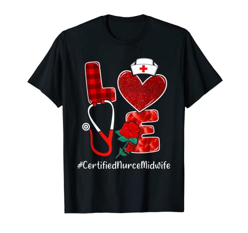 Love Heart Nurse Valentine Day Certified Nurse Midwife Camiseta