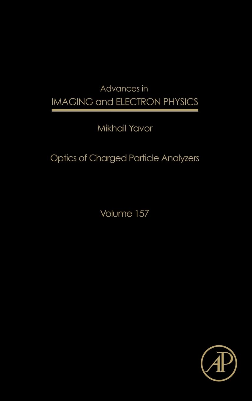 Advances in Imaging and Electron Physics Optics of Charged Particle