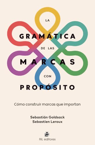 La gramática de las marcas con propósito: Cómo construir marcas que importan