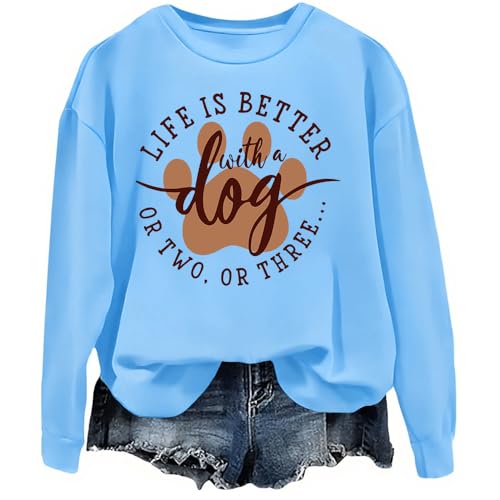 Life Is Better With A Dog Sweatshirt Life Is Better With A Dog Hoodie Casual Crew & Hooded Neck Long Sleeve Tops
