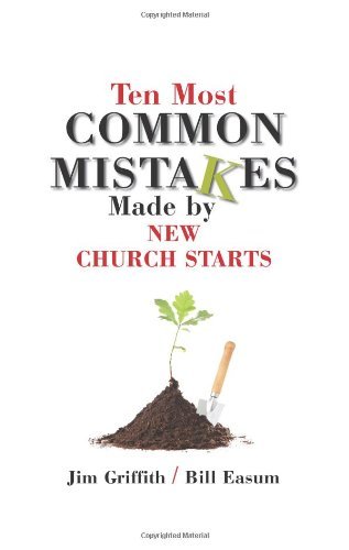 Ten Most Common Mistakes Made by New Church Starts