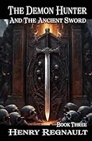 The Demon Hunter: And The Ancient Sword: The Demon Hunter Series B0C1JB554W Book Cover