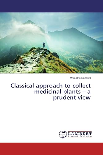 Classical approach to collect medicinal plants – a prudent view
