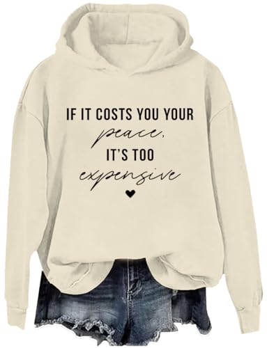If It Costs You Your Peace It's Too Expensive Hoodie If It Costs You Your Peace It's Too Expensive Sweatshirt4