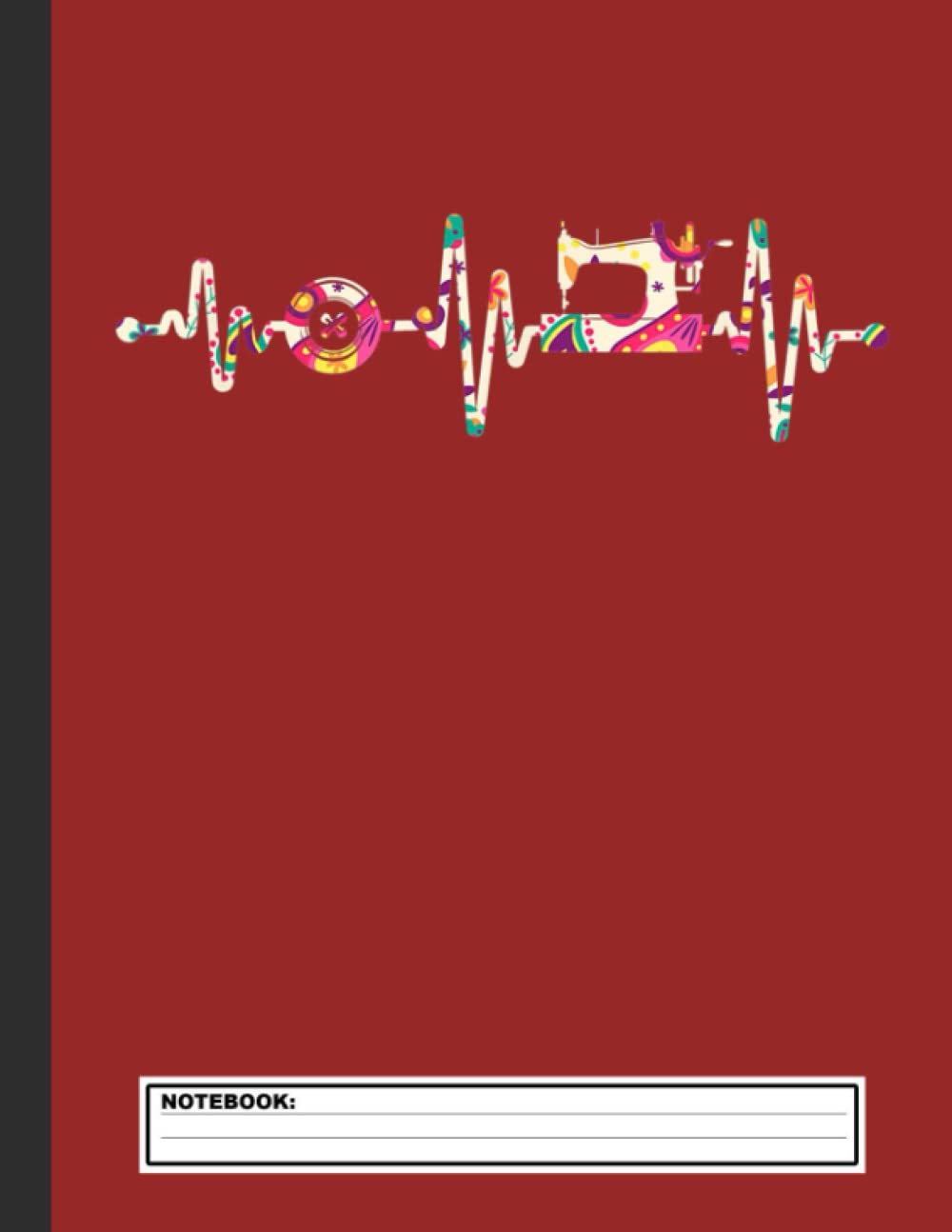 Quilting Sew Sewing Machine Sewer Heartbeat Notebook: Sew, Quilt Pattern Books | Sewing, Quilting Pattern Graph Paper | Half College Ruled / Half Blank Notebook Journal, 8.5” X 11” 120 pages