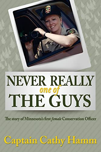 Never Really One Of The Guys: The Story of Minnesota's First Female Conservation Officer