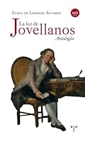 La Luz de Jovellanos: Antologaia 8497045777 Book Cover