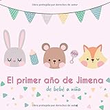  El primer año de Jimena - de bebé a niña: Álbum de tu bebé para completar con las experiencias vividas durante su primer año