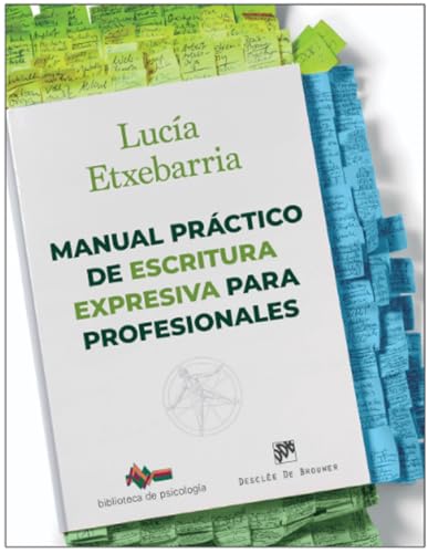 Manual práctico de escritura expresiva para profesionales: 293 (Biblioteca de Psicología)