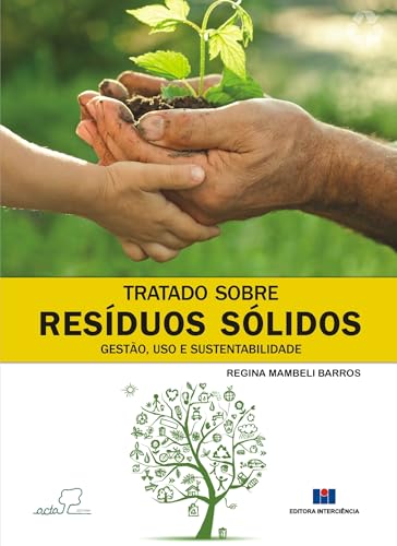 Tratado Sobre Resíduos Sólidos: Gestão, uso e Sustentabilidade