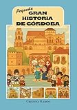 Pequeña Gran Historia de Córdoba