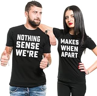 Silk Road Tees Couple Matching Theme Shirts Nothing Makes Sense Tee Shirt Boyfriend Girlfriend Husband Wife Shirts Men XL - Women Medium Black