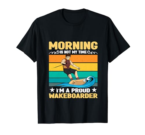 La mañana no es mi tiempo Soy un amante del wakeboarding Wakeboarder Camiseta