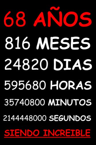 68 AÑOS SIENDO INCREIBLE: REGALO HOMBRE O MUJER 68 AÑOS DE CUMPLEAÑOS ORIGINAL Y DIVERTIDO , CUADERNO DE APUNTES O AGENDA, DIARIO, LEBRETA DE NOTAS..