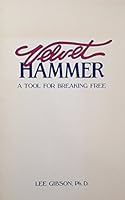 Velvet Hammer: A Tool for Breaking Free 0913997005 Book Cover