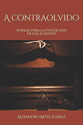 A contraolvido: Poemas para la evocación de los ausentes (Spanish Edition)