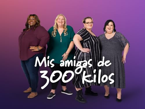 Mis amigas de 300 kilos