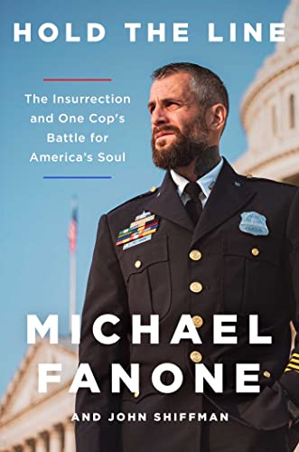 Hold the Line: The Insurrection and One Cop's Battle for America's Soul