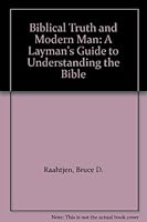 Biblical Truth and Modern Man: A Layman's Guide to Understanding the Bible B00188TL1M Book Cover