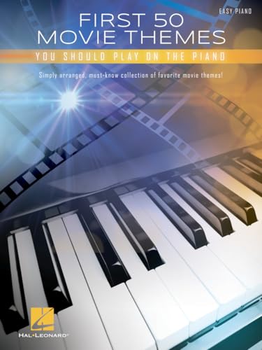 First 50 Movie Themes You Should Play on Piano Easy Piano Songbook | Iconic Film Scores and...