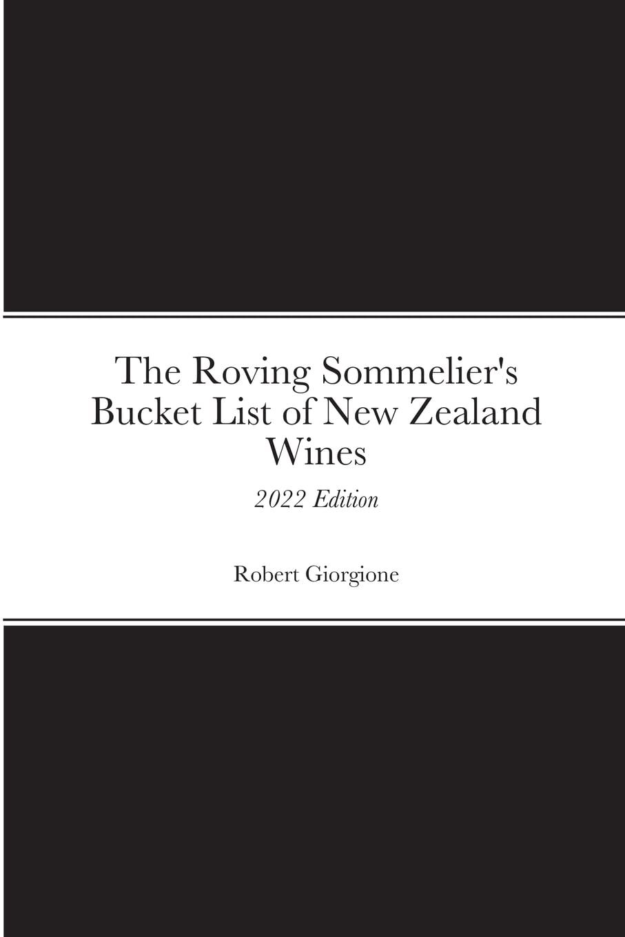 The Roving Sommelier's Bucket List of New Zealand Wines: 2022 Edition