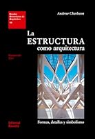 La Estructura Como Arquitectura/ The Structure Like Architecture 8429121110 Book Cover