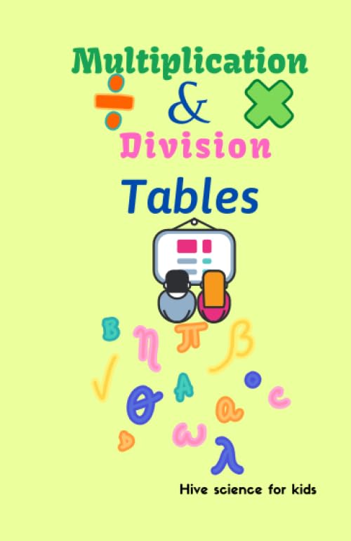 Multiplication & division tables: Memorize the tables quickly and effectively / The Fun Way Book for your Kids.