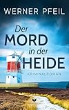 Der Mord in der Heide: Kriminalroman (Blohm und Schwarz ermitteln 2)