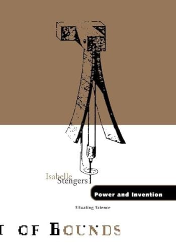 Power and Invention: Situating Science (Volume 10) (Theory Out Of Bounds)