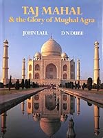 Taj Mahal & the glory of Mughal Agra B0007BSD7E Book Cover