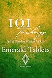  101 Teachings from the Emerald Tablet: Timeless Wisdom for Life